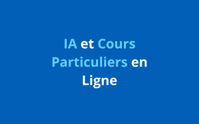 IA et Cours Particuliers en Ligne : La Révolution de l’Apprentissage Personnalisé en France